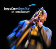 James Carter Organ Trio: Live from Newport Jazz - Cover
