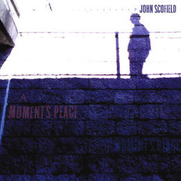 John Scofield - A Moment's Peace - Cover