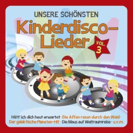 Unsere schönsten Kinderdisco-Lieder 3