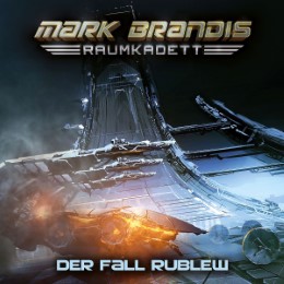 Mark Brandis Raumkadett - Der Fall Rublew
