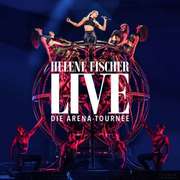 Helene Fischer Live - Die Arena-Tournee