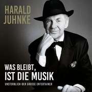 Harald Juhnke: Was bleibt ist die Musik - Cover
