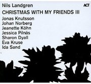 Nils Landgren: Christmas with my friends III - Cover