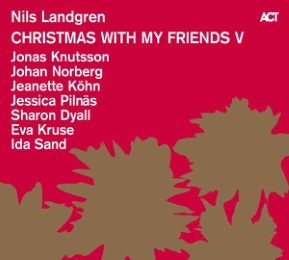Nils Landgren - Christmas With My Friends V
