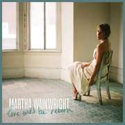 Martha Wainwright: Love Will Be Reborn
