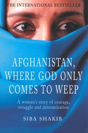 Afghanistan, Where God Only Comes to Weep