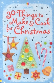 30 Things to Make and Cook for Christmas