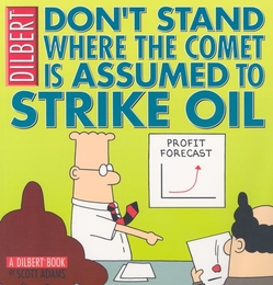 Don't Stand Where the Comet is Assumed to Strike Oil