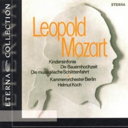 Kindersinfonie/Die Bauernhochzeit/Die musikalische Schlittenfahrt/Wolfgang Amadeus Mozart: Ein musikalischer Spaß F-Dur KV 522