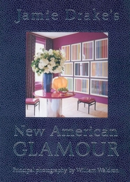 Jamie Drake's New American Glamour