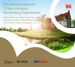 Die schönsten Momente - 25 Jahre Festspiele Mecklenburg-Vorpommern