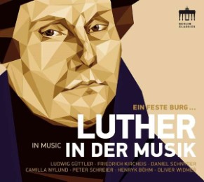 Ein feste Burg ... Luther in der Musik