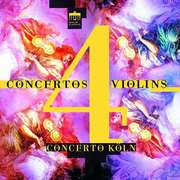 Concerto Köln - Concertos for 4 Violins