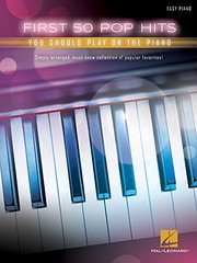 First 50 Pop Hits You Should Play On The Piano Easy (Piano Book)