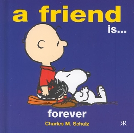 A friend is forever