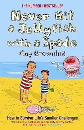 Never Hit a Jellyfish With a Spade