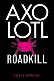 Axolotl Roadkill - Cover