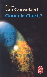 Cloner le Christ?