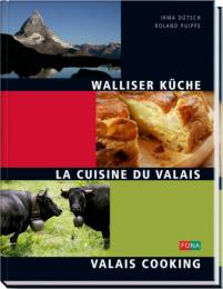 Walliser Küche/La Cuisine du Valais/Valais Cooking