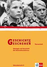 Geschichte und Geschehen Oberstufe. Ideologie und Herrschaft des Nationalsozialismus