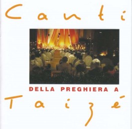 Taizé - Canti della Preghiera a Taizé