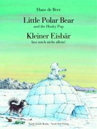 Little Polar Bear and the Husky Pub/Kleiner Eisbär, lass mich nicht allein