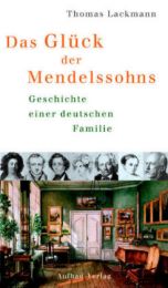 Das Glück der Mendelssohns