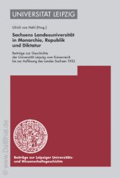 Sachsens Landesuniversität in Monarchie, Republik und Diktatur