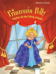 Prinzessin Polly: Frecher als der König erlaubt