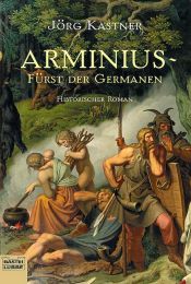 Arminius: Fürst der Germanen