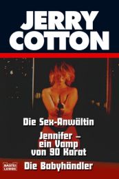 Die Sex-Anwältin/Jennifer, ein Vamp von 90 Karat/Die Babyhändler