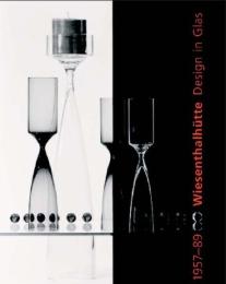 Wiesenthalhütte - Design in Glas 1957-1989
