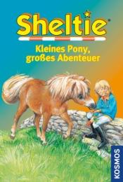 Sheltie - Kleines Pony, großes Abenteuer