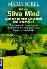 Mit der Silva Mind Methode zu mehr Gesundheit und Lebensglück