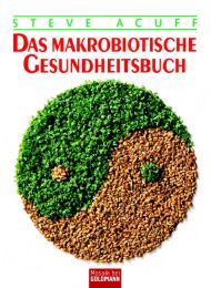 Das makrobiotische Gesundheitsbuch