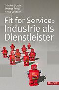 Fit for Service: Industrie als Dienstleister