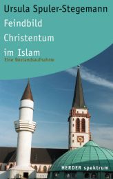 Feindbild Christentum im Islam