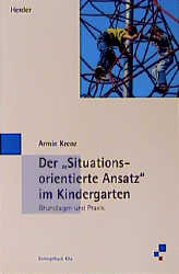 Der 'Situationsorientierte Ansatz' im Kindergarten - Cover