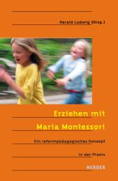 Erziehen mit Maria Montessori