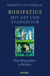 Bonifatius - mit Axt und Evangelium