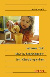 Lernen mit Maria Montessori im Kindergarten