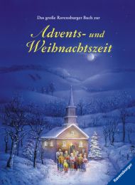 Das große Ravensburger Buch zur Advents- und Weihnachtszeit
