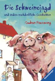Die Schweinejagd und andere nachdenkliche Geschichten