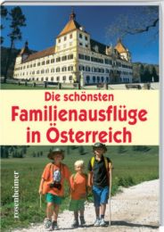Die schönsten Familienausflüge in Österreich