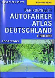 Der Polyglott Autofahrer-Atlas Deutschland 2002/2003