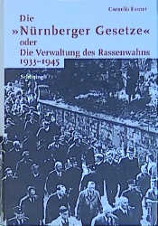 Die Nürnberger Gesetze oder die Verwaltung des Rassenwahns 1933-1945