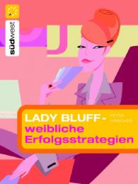 Lady Bluff - Weibliche Erfolgsstrategien