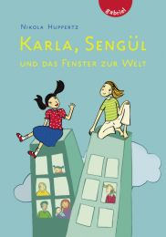 Karla, Sengül und das Fenster zur Welt