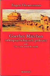 Goethes Märchen tiefenpsychologisch gedeutet