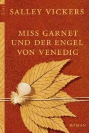 Miss Garnet und der Engel von Venedig